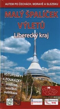 Malý špalíček výletů - Liberecký kraj - Autem po Čechách, Moravě a Slezsku - Petr Ludvík