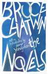 The Novels - Bruce Chatwin