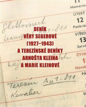 Deník Věry Segerové (1927-1943) a terezínské deníky Arnošta Kleina a Marie Kleinové - Petr Psík