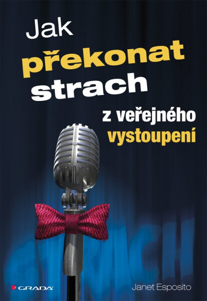 Jak překonat strach z veřejného vystoupení - Janet Esposito