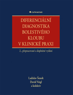 Diferenciální diagnostika bolestivého kloubu v klinické praxi - kolektiv autorů, Ladislav Šenolt, David Veigl