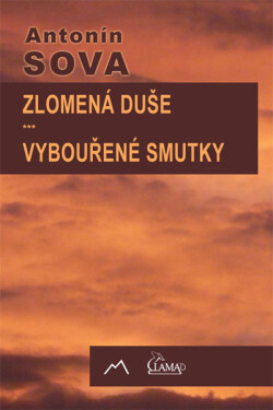 Zlomená duše / Vybouřené smutky - Antonín Sova