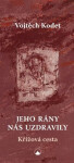 Jeho rány nás uzdravily - Křížová cesta - Josef Kodet