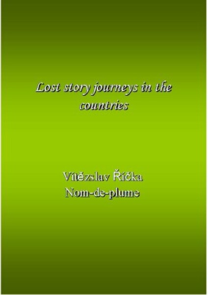 Lost story journeys in the countries - Vítězslav Říčka - e-kniha