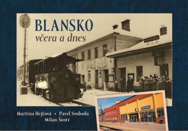 Blansko včera a dnes - Martina Hejčová