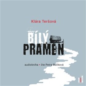 Bílý pramen - CDmp3 (Čte Petra Bučková) - Klára Teršová