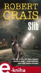 Slib - Robert Crais e-kniha