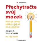 Přechytračte svůj mozek - Daniel T. Willingham - audiokniha