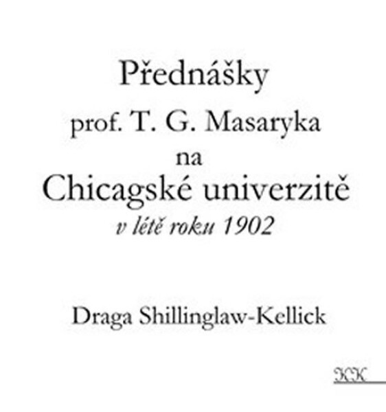 Přednášky profesora Masaryka na Chicagské univerzitě létě roku 1902