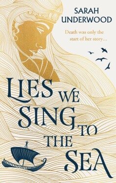 Lies We Sing to the Sea, 1. vydání - Sarah Underwood
