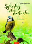 Sýkorky milují meduňku - Elke Schwarzerová