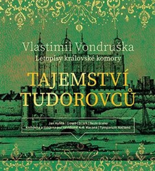 Tajemství Tudorovců - Letopisy královské komory - CDmp3 (Čte Jan Hyhlík) - Vlastimil Vondruška