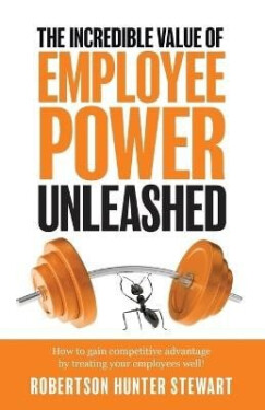 Incredible Value of Employee Power - Robertson Hunter Stewart