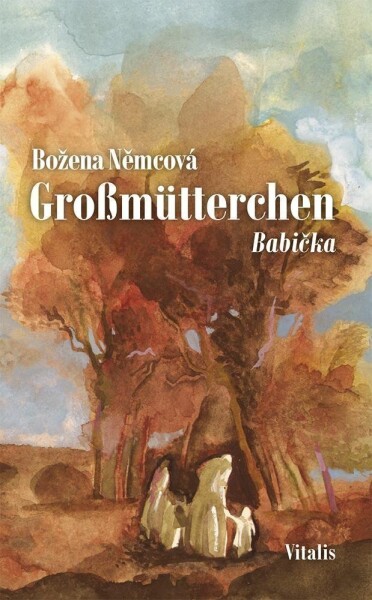 Grossmütterchen (Babička) - Božena Němcová