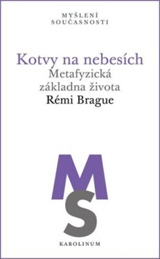 Kotvy na nebesích - Rémi Brague