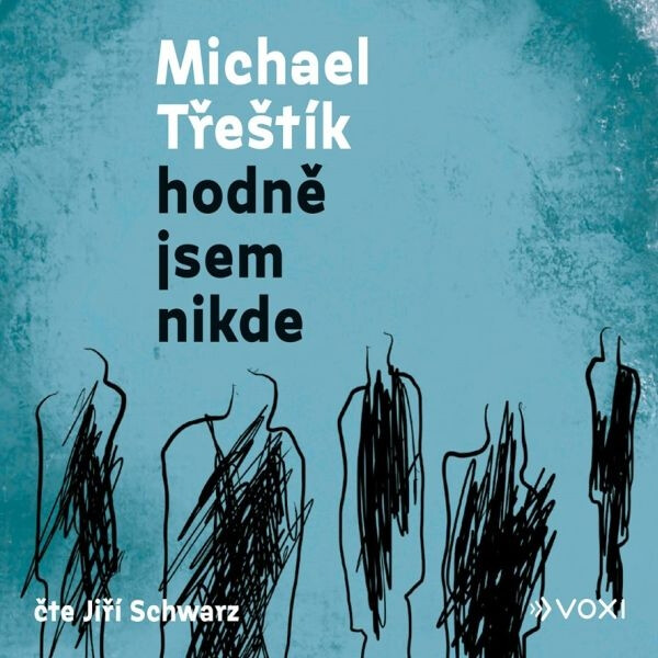 Hodně jsem nikde - Michal Třeštík