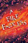 A Fire Endless (Elements of Cadence, Book 2) - Rebecca Ross