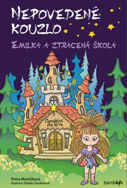 Nepovedené kouzlo – Emilka a ztracená škola - Petra Martišková, Zdeňka Študlarová