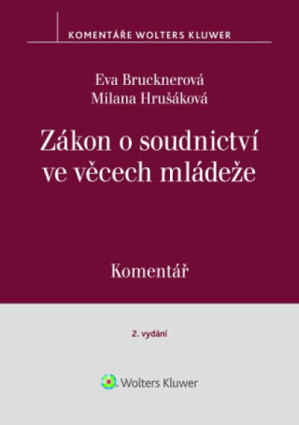 Zákon o soudnictví ve věcech mládeže Komentář - Milana Hrušáková, Eva Brucknerová