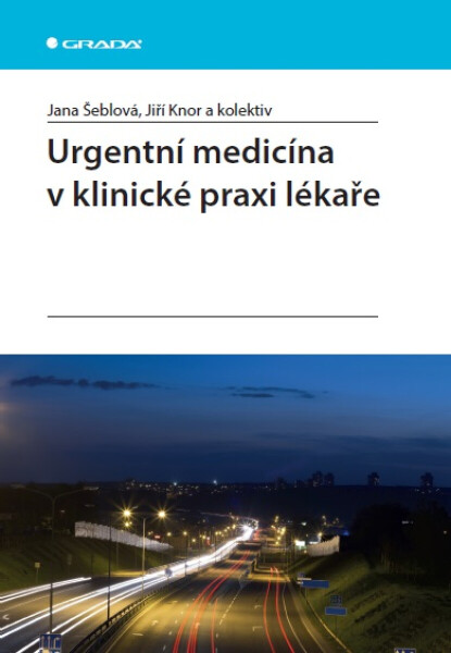 Urgentní medicína klinické praxi lékaře Jana Šeblová, Jiří Knor e-kniha