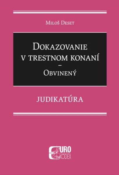 Dokazovanie trestnom konaní Obvinený