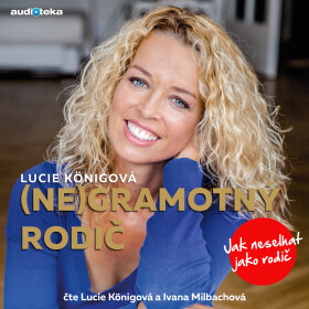 (Ne)Gramotný rodič - Lucie Königová
