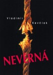 Nevěrná Vladimír Kavčiak