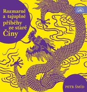 Rozmarné a tajuplné příběhy staré Číny - 2 CDmp3 (Čte Petr Šmíd) - Jarmila Häringová