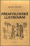 Přemyslovské lustrování Václav Tatíček