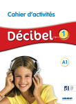 Décibel 1 A1 Cahier + didierfle.app - Michele Butzbach
