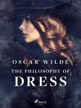 The Philosophy of Dress - Oscar Wilde - e-kniha