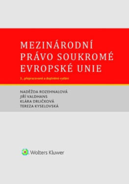 Mezinárodní právo soukromé Evropské unie - Naděžda Rozehnalová, Jiří Valdhans, Klára Drličková, Tereza Kyselovská