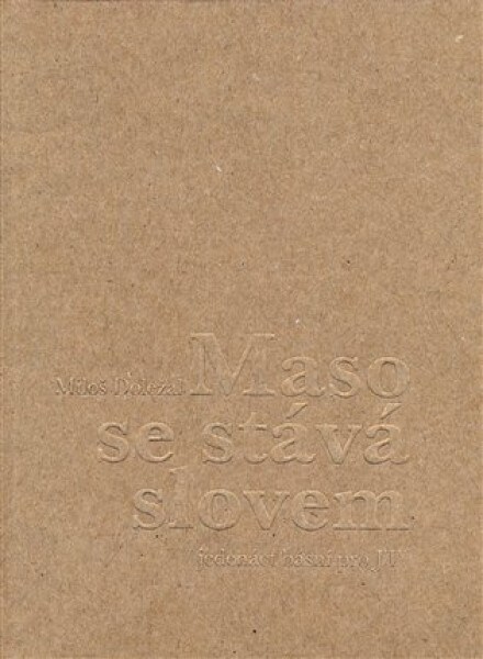 Maso se stává slovem, 1. vydání - Miloš Doležal
