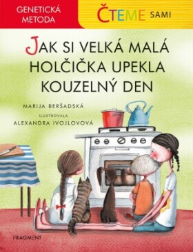 Čteme sami – genetická metoda - Jak si velká malá holčička upekla kouzelný den - Marija Beršadskaja - e-kniha