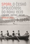 Sport česká společnost do roku 1939 Martin Pelc