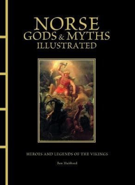 Norse Gods & Myths Illustrated - Ben Hubbard