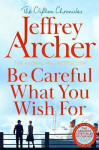 Be Careful What You Wish For Jeffrey Archer