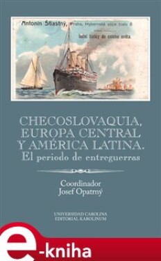 Checoslovaquia, Europa Central y América Latina. El periodo de entreguerras e-kniha