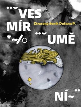 Vesmír umění: Ztracený deník Dušana P.