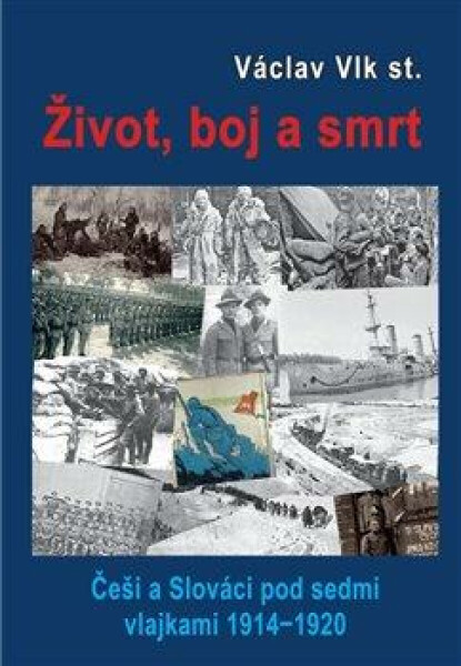 Život, boj a smrt pod sedmi vlajkami (poškozená) - Václav Vlk st.