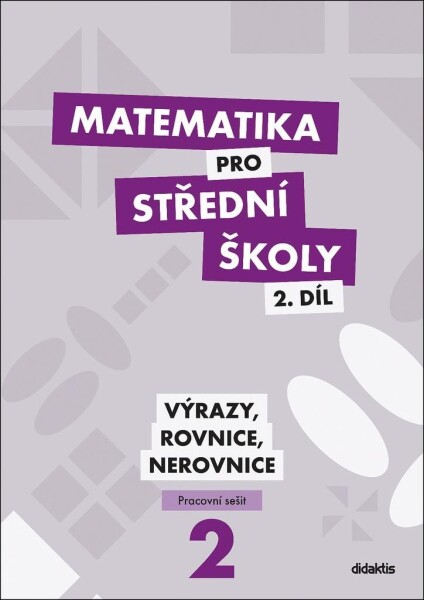 Matematika pro střední školy 2.díl Pracovní sešit