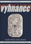 Vyhnanec aneb věčná cesta domů - Příběh českého exulanta 11. století - Aleš Novotný