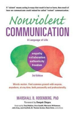 Nonviolent Communication: A Language of Life: Life-Changing Tools for Healthy Relationships - Marshall Rosenberg