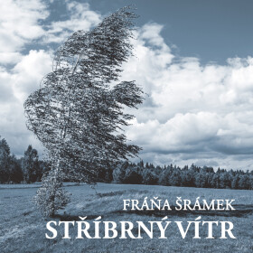 Stříbrný vítr - Fráňa Šrámek - audiokniha