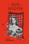 Buď hodná - Irena Piloušková