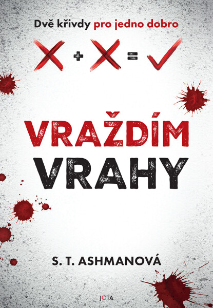 Vraždím vrahy - S. T. Ashmanová