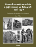 Československá armáda a její výzbroj ve fotografii 1918-1939 - Ivan Fuksa