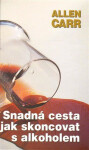 Snadná cesta, jak skoncovat alkoholem Allen Carr
