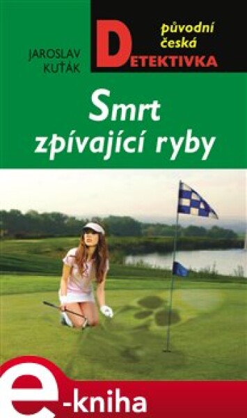 Smrt zpívající ryby - Jaroslav Kuťák e-kniha