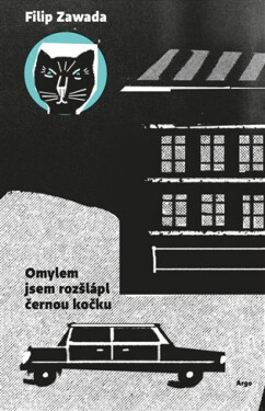 Omylem jsem rozšlápl černou kočku - Filip Zawada